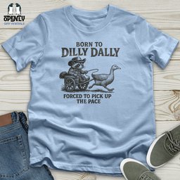 Born To Dilly Dally Unisex T Shirt Gift For Animal Lover