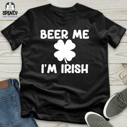 Beer Me Im Irish Unisex T Shirt Gift For Animal Lover