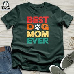 Best Dog Mom Ever 2 Unisex T Shirt Gift For Mom