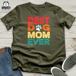 Best Dog Mom Ever 2 Unisex T Shirt Gift For Mom