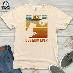 Best Dog Mom Ever Heavy Cotton Comfort Colors Tee Gift For Mom