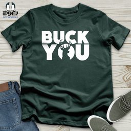 Buck You Unisex T Shirt Gift For Animal Lover