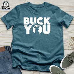 Buck You Unisex T Shirt Gift For Animal Lover