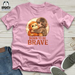 Born To Be Brave Unisex T Shirt Gift For Animal Lover