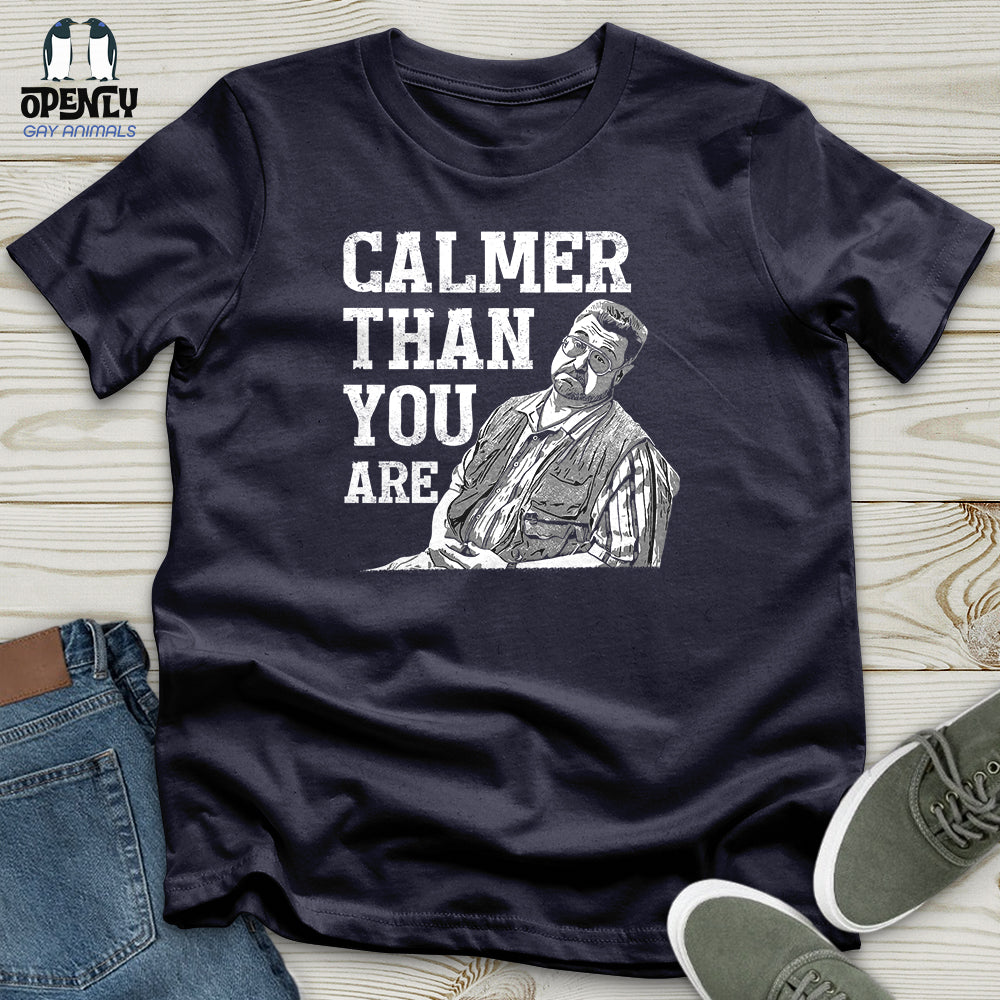 Calmer Than You Are Unisex T Shirt Gift For Animal Lover