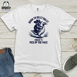 Born To Dilly Dally Forced To Pick Up The Pace Heavy Cotton Comfort T Shirt Gift For Animal Lover