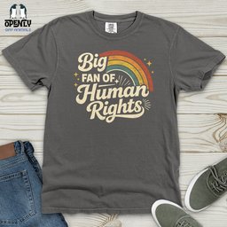 Big Fan Of Human Rights 02 Heavy Cotton Comfort Colors Tee Gift For Animal Lover