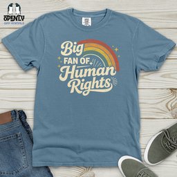 Big Fan Of Human Rights 02 Heavy Cotton Comfort Colors Tee Gift For Animal Lover