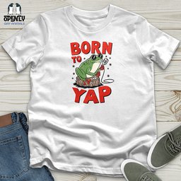 Born To Yap Unisex T Shirt Gift For Animal Lover