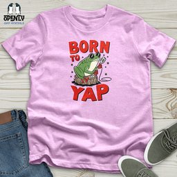 Born To Yap Unisex T Shirt Gift For Animal Lover
