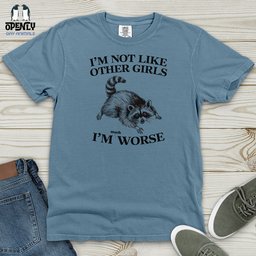 Im Not Like Other Girls Heavy Cotton Comfort Colors Tee Gift For Animal Lover