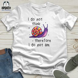 I Do Not Think Therefore Unisex T Shirt Gift For Animal Lover