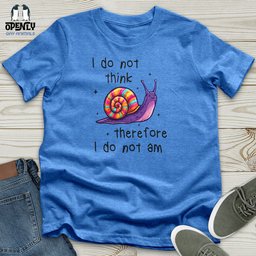 I Do Not Think Therefore Unisex T Shirt Gift For Animal Lover