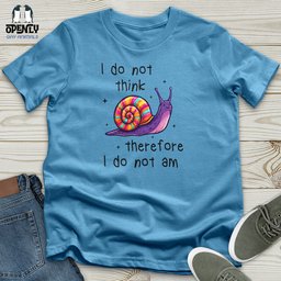 I Do Not Think Therefore Unisex T Shirt Gift For Animal Lover