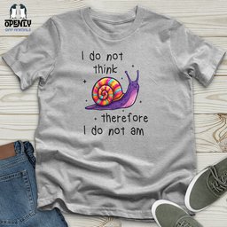 I Do Not Think Therefore Unisex T Shirt Gift For Animal Lover