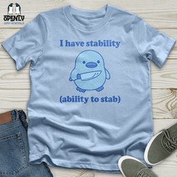 I Have Stability Unisex T Shirt Gift For Animal Lover