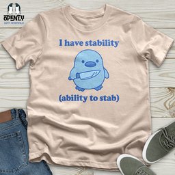 I Have Stability Unisex T Shirt Gift For Animal Lover