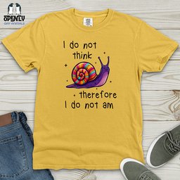 I Do Not Think Therefore Heavy Cotton Comfort Colors Tee Gift For Animal Lover