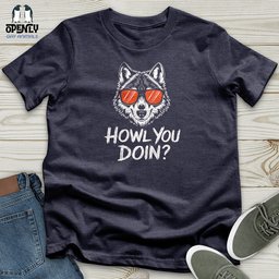 Howl You Doin Unisex T Shirt Gift For Animal Lover