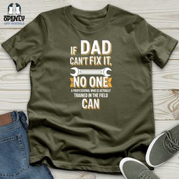 If Dad Cant Fix IT Unisex T Shirt Gift For Dad