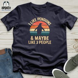 I Like Penguins And Maybe 3 People Unisex T Shirt Gift For Animal Lover