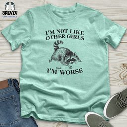 Im Not Like Other Girls Unisex T Shirt Gift For Animal Lover