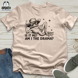 Is IT Me Am I The Drama 2 Unisex T Shirt Gift For Animal Lover
