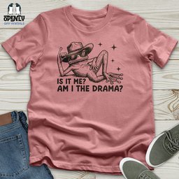 Is IT Me Am I The Drama 2 Unisex T Shirt Gift For Animal Lover