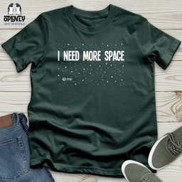 I Need More Space Unisex T Shirt Gift For Animal Lover