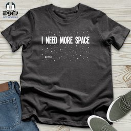 I Need More Space Unisex T Shirt Gift For Animal Lover