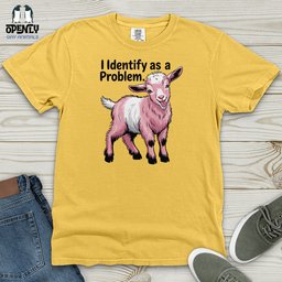 I Identify As A Problem Heavy Cotton Comfort Colors Tee Gift For Animal Lover