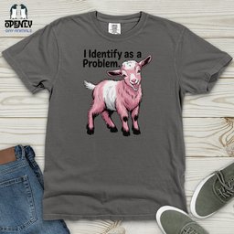 I Identify As A Problem Heavy Cotton Comfort Colors Tee Gift For Animal Lover