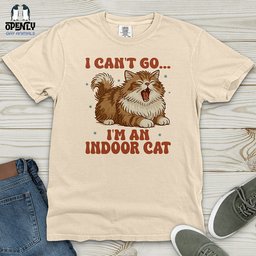 I Cant Go Im An Indoor Cat Heavy Cotton Comfort Colors Tee Gift For Cat Lover