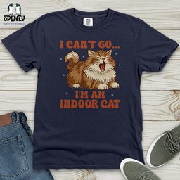 I Cant Go Im An Indoor Cat Heavy Cotton Comfort Colors Tee Gift For Cat Lover