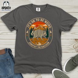 Its Ok To Be Weird Jimothy The Raccoon Heavy Cotton Comfort Colors Tee Gift For Animal Lover