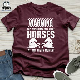 Horse Talk Warning Unisex T Shirt Gift For Horse Lover