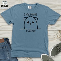 I Was Normal 3 Cats Ago Heavy Cotton Comfort Colors Tee Gift For Cat Lover