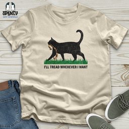 Ill Tread Wherever I Want Softstyle Tee Gift For Animal Lover