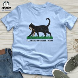 Ill Tread Wherever I Want Softstyle Tee Gift For Animal Lover