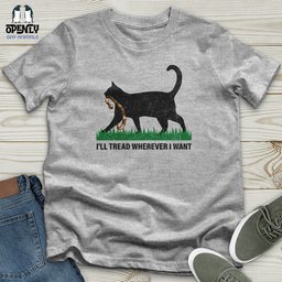 Ill Tread Wherever I Want Softstyle Tee Gift For Animal Lover