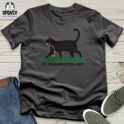 Ill Tread Wherever I Want Softstyle Tee Gift For Animal Lover