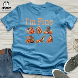 Im Fine 02 Unisex T Shirt Gift For Animal Lover