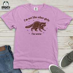 Im Not Like Other Girls Im Worse Heavy Cotton Comfort Colors Tee Gift For Animal Lover