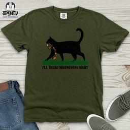 Ill Tread Wherever I Want Heavy Cotton Comfort Colors Tee Gift For Animal Lover