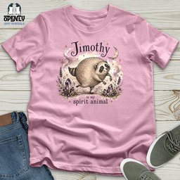 Jimothy Is My Sprit Animal Unisex T Shirt Gift For Animal Lover