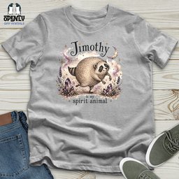Jimothy Is My Sprit Animal Unisex T Shirt Gift For Animal Lover