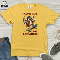 Im Just Here For The Chicks Heavy Cotton Comfort Colors Tee Gift For Animal Lover