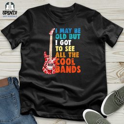I May Be Old Unisex T Shirt Gift For Animal Lover