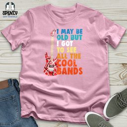 I May Be Old Unisex T Shirt Gift For Animal Lover