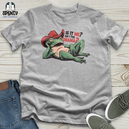 Is IT Me Am I The Drama Unisex T Shirt Gift For Animal Lover
